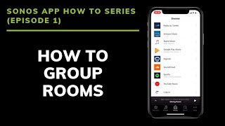 Sonos App How To Group Rooms [upl. by Noet]