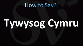 How to Pronounce Tywysog Cymru [upl. by Pritchett244]