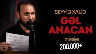 Seyyid Xalid  Gəl Anacan mərsiyə  2021 [upl. by Nobile855]