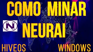 COMO MINAR NEURAI  WINDOWS Y HIVEOS  NVIDIA  AMD  INTEL ARC  GMINER  XNA [upl. by Ettenwad]