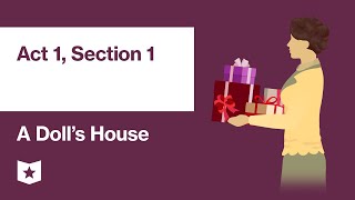 A Dolls House by Henrik Ibsen  Act 1 Section 1 [upl. by Hterrag675]