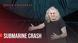 Billy Connolly  Submarine crash  Live in London 2010 [upl. by Bratton168]