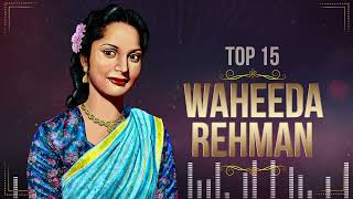 Top 15 Hits  Waheeda Rehman  Waheeda Rehman  Bollywood Songs  Jukebox Hits [upl. by Pubilis]