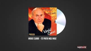 VASKE CURRI  TE PRITA MOJ MIKE  Official Audio [upl. by Noby]