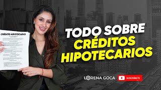 Todo sobre créditos hipotecarios 🤩💰 [upl. by Butch]