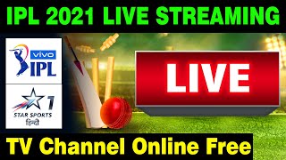 IPL 2021 Live Streaming Online amp Broadcast TV Channel List Star Sports 1 LIVE IPL TV Live FREE [upl. by Pepito254]