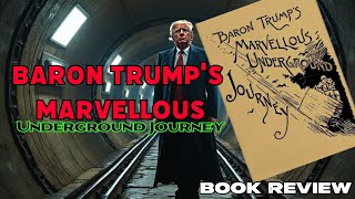 Baron Trumps Marvellous Underground Journey [upl. by Sievert529]