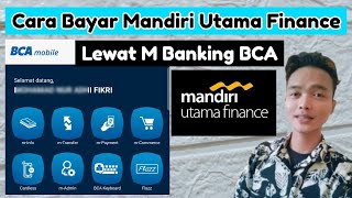 Cara Bayar Angsuran Mandiri Utama Finance Lewat M Banking BCA  Cek Cicilan Mandiri Utama Finance [upl. by Nottap796]