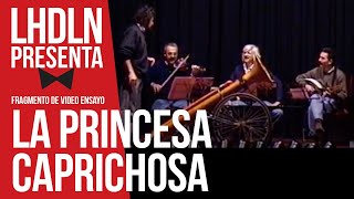 Fragmento del Ensayo de quotLa Princesa Caprichosaquot de 1996 LHDLN Presenta Podcast de Les Luthiers [upl. by Nyberg535]