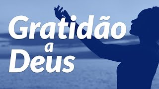 Linda Mensagem de Gratidão a Deus [upl. by Nomyad]