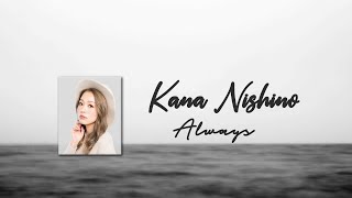 Kana nishino  Always Lyric Video [upl. by Bena129]