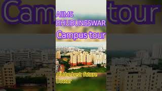 AIIMS bhubaneswar campus tour aiims doctors neetmotivation [upl. by Novihc]