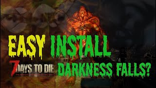 EASY guide to INSTALL Darkness Falls 7 Days to Die Alpha 19 [upl. by Llehcsreh]