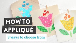 How to APPLIQUE  Easy Techniques [upl. by Coray]