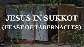 Jesus in Sukkot  Feast of Tabernacles [upl. by Ardnahsal]