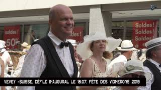 FETE DES VIGNERONS 2019  DÉFILÉ INAUGURAL [upl. by Natala]