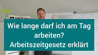 Arbeitszeitgesetz einfach erklärt ArbZG  10 Stunden  Klauseln im Arbeitsvertrag sind oft nichtig [upl. by Yehc]