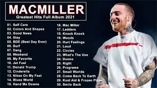 Mac Miller Greatest Songs  Best Songs Of Mac Miller 2021 [upl. by Heinrike867]