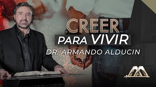 Creer para Vivir  Dr Armando Alducin [upl. by Werna]