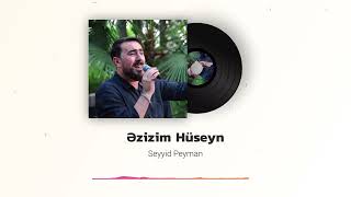 Seyyid Peyman  Æzizim HÃ¼seyn [upl. by Rialc]