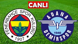 FENERBAHÇE ADANA DEMİRSPOR MAÇI CANLI İZLE [upl. by Xena]