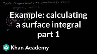 Example of calculating a surface integral part 1  Multivariable Calculus  Khan Academy [upl. by Assenej]