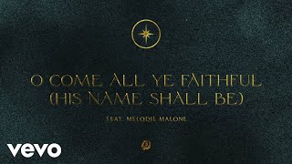 O Come All Ye Faithful His Name Shall Be Audio ft Melodie Malone [upl. by Gordie]