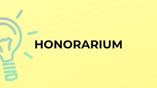 What is the meaning of the word HONORARIUM [upl. by Ashti]