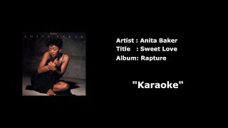 Anita Baker  Sweet Love Karaoke [upl. by Rohpotsirhc]