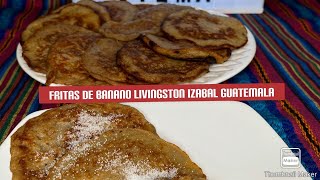 FRITAS DE BANANO LIVINGSTON IZABAL GUATEMALA [upl. by Griseldis]