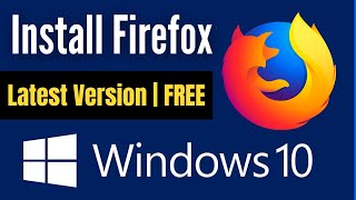 How to Install Firefox Browser on Windows 10 PCLaptop 2021  Install The Latest Version Firefox [upl. by Taft]