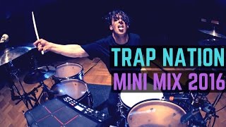 Trap Nation  Mini Mix 2016  Matt McGuire Drum Cover [upl. by Ferrel]