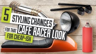 5 Styling Changes For The Cafe Racer Look For Cheapish [upl. by Kyre]