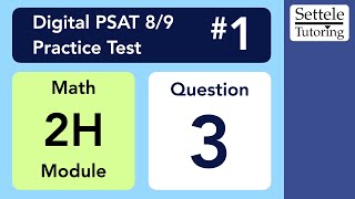 Digital PSAT 89 1 Math Module 2H Question 3 numeracy [upl. by Nosaj]