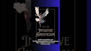 Personal Growth amp Spiritual Wisdom Intuitive Gnosticism Explained – Intuitive Gnosticism Today Sho [upl. by Fineman]