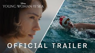 Young Woman and the Sea  Official Trailer [upl. by Ahsikam]