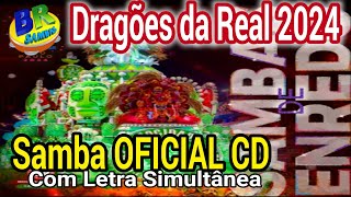 Dragões da Real 2024 Samba OFICIAL VERSÃO CD Com Letra Simultânea [upl. by Akinihs]