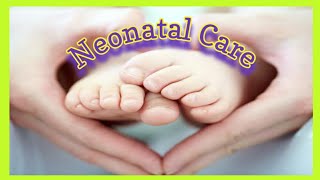 Neonatal Care by Dr Sonia Tiwari [upl. by Behm]