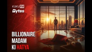 Part1  Billionaire Madam Ki Hatya  KUKU FM  Audioseries [upl. by Riella972]