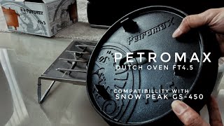 Petromax Dutch Oven ft45  unboxing  Compatibility with Snow Peak GS450 [upl. by Ettennal]