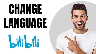 How to Change Language on Bilibili PC Easy Method [upl. by Krock]