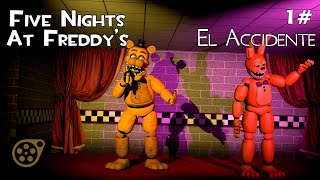 Episodio 1  El Accidente  Five Nights At Freddys [upl. by Madda]