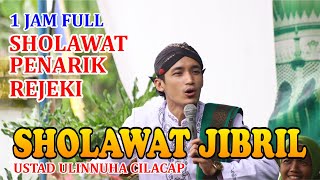 SHOLAWAT JIBRIL PENARIK REJEKI BARENG USTAD ULIN NUHA CILACAP [upl. by Pacificia]