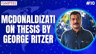 10 McDonaldization Thesis by George Ritzer  Globalization Theoretical Perspectives [upl. by Gruber561]