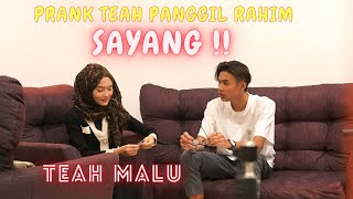 TEAH PANGGIL RAHIM SAYANG SAMPAI MALU   PRANK TERKENA BALIK [upl. by Gordy]