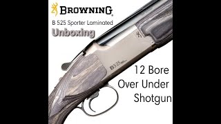 Unboxing  Browning B 525 Sporter Laminated 12 Bore Over Under Shotgun  The Gun Geek [upl. by Voccola691]