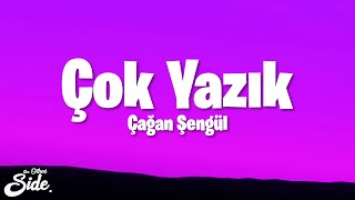 Çağan Şengül  Çok Yazık Lyrics [upl. by Karissa]