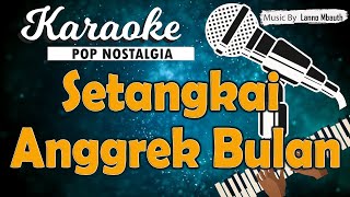 Karaoke SETANGKAI ANGGREK BULAN  A Riyanto [upl. by Lynnea186]