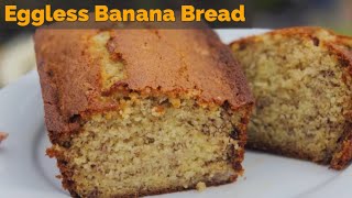 Easy Eggless Banana Bread । Eggless Banana Cake [upl. by Pulcheria]