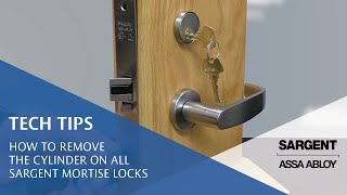 How to Remove the Cylinder on All SARGENT Mortise Locks  Technical Product Support [upl. by Jonah]